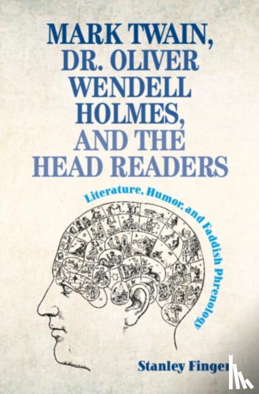 Finger, Stanley (Washington University - Mark Twain, Dr. Oliver Wendell Holmes, and the Head Readers