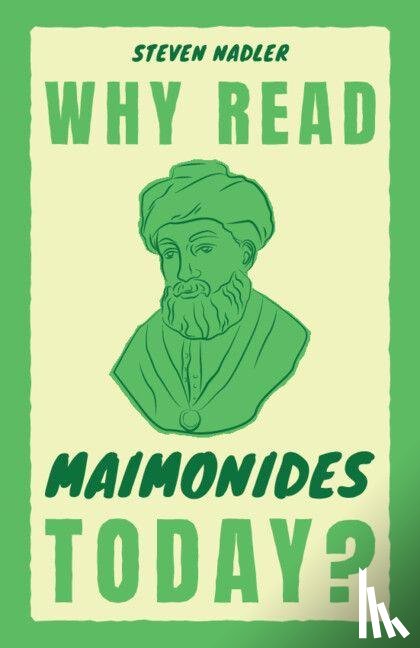 Nadler, Steven (University of Wisconsin - Why Read Maimonides Today?