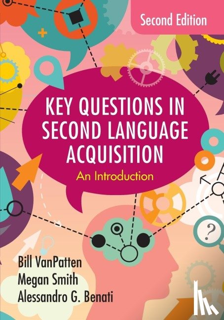 VanPatten, Bill (Independent Scholar), Smith, Megan (Mississippi State University), Benati, Alessandro G. (University of Hong Kong) - Key Questions in Second Language Acquisition