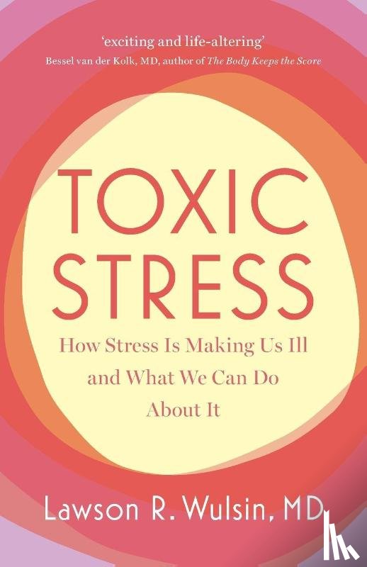 Wulsin, Lawson R. (University of Cincinnati) - Toxic Stress