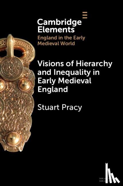 Pracy, Stuart (University of Exeter) - Visions of Hierarchy and Inequality in Early Medieval England