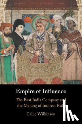 Wilkinson, Callie (Ludwig-Maximilians-Universitat Munchen) - Empire of Influence
