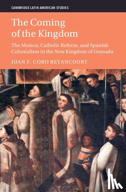 Cobo Betancourt, Juan F. (University of California - The Coming of the Kingdom