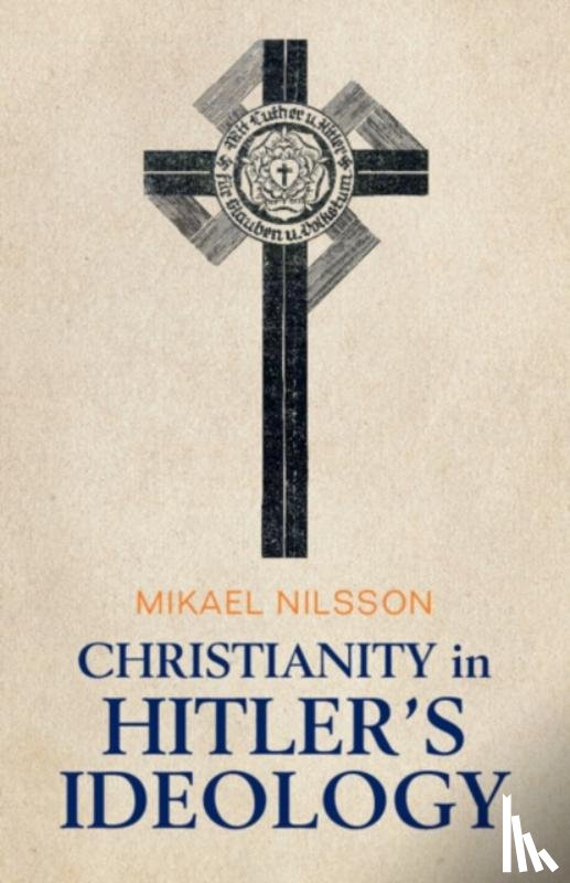 Nilsson, Mikael (Independent Scholar) - Christianity in Hitler's Ideology