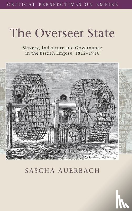 Auerbach, Sascha (University of Nottingham) - The Overseer State