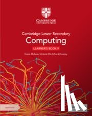 Chikasa, Evans, Ellis, Victoria, Lawrey, Sarah - Chikasa, E: Cambridge Lower Secondary Computing Learner's Bo