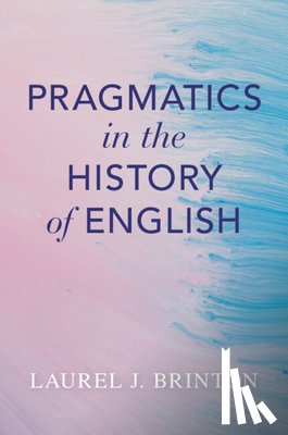 Brinton, Laurel J. (University of British Columbia - Pragmatics in the History of English