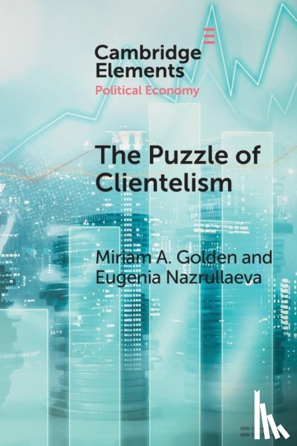 Golden, Miriam A. (European University Institute, Nazrullaeva, Eugenia (London School of Economics and Political Science) - The Puzzle of Clientelism