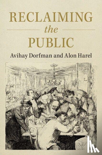 Dorfman, Avihay (Tel-Aviv University), Harel, Alon (Hebrew University of Jerusalem) - Reclaiming the Public