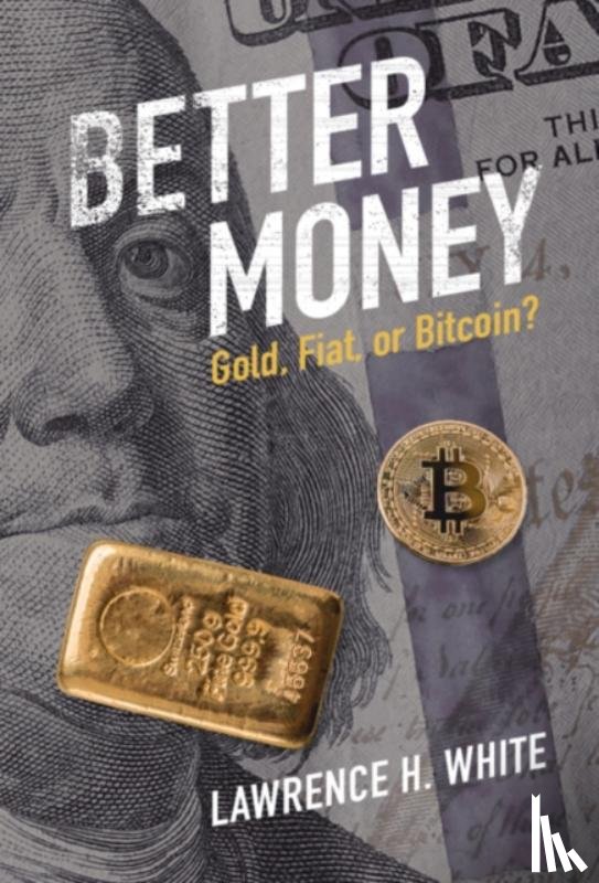 White, Lawrence H. (George Mason University - Better Money