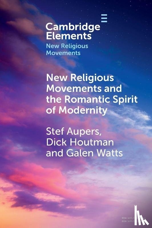 Aupers, Stef (Leuven University), Houtman, Dick (Leuven University), Watts, Galen (University of Waterloo) - New Religious Movements and the Romantic Spirit of Modernity