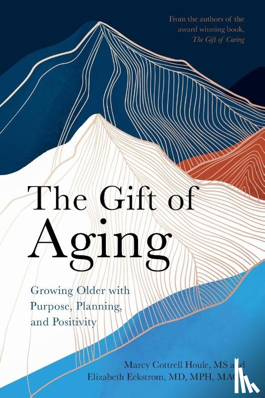 Cottrell Houle, Marcy, Eckstrom, Elizabeth (Oregon Health and Science University) - The Gift of Aging