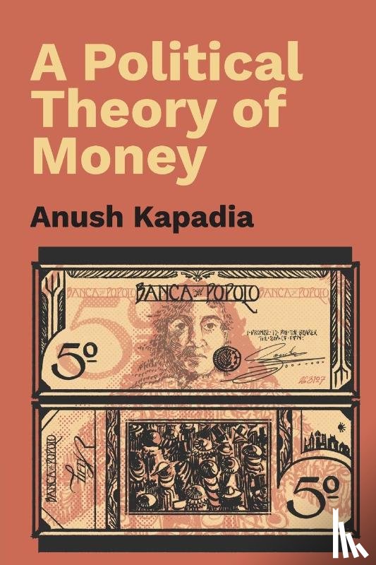 Kapadia, Anush (Indian Institute of Technology - A Political Theory of Money