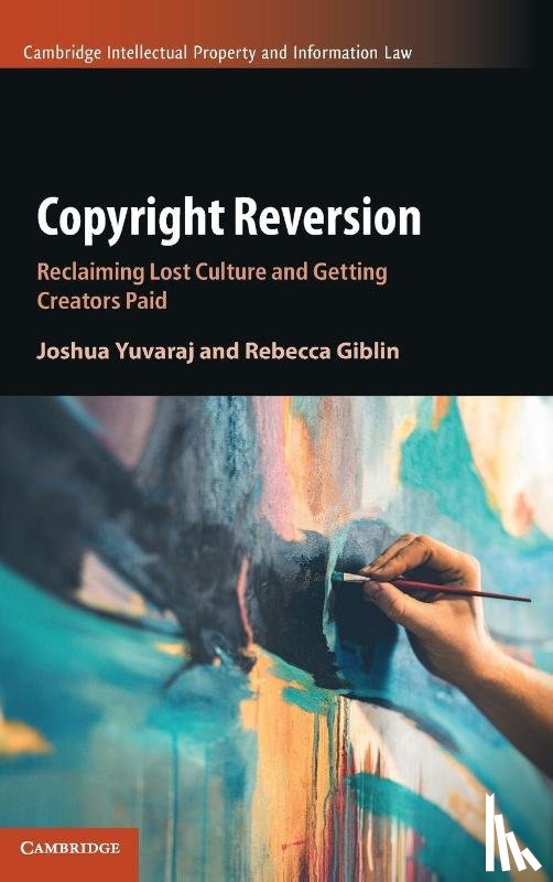 Yuvaraj, Joshua (University of Auckland), Giblin, Rebecca (Melbourne Law School) - Copyright Reversion