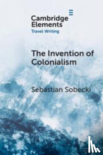 Sobecki, Sebastian (University of Toronto) - The Invention of Colonialism