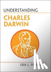 Peterson, Erik L. (University of Alabama) - Understanding Charles Darwin