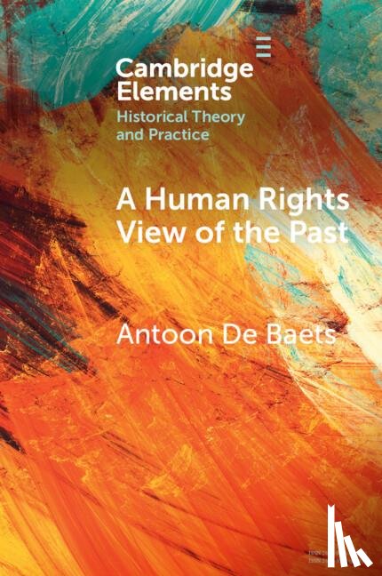 De Baets, Antoon (University of Groningen) - A Human Rights View of the Past