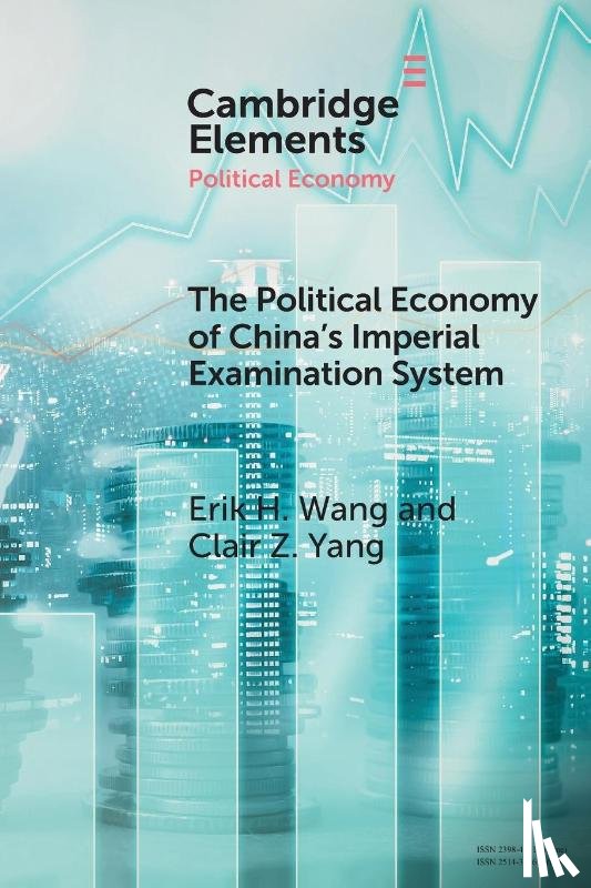 Wang, Erik H. (New York University), Yang, Clair Z. (University of Washington) - The Political Economy of China's Imperial Examination System