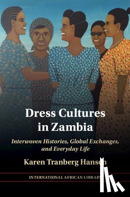 Hansen, Karen Tranberg (Northwestern University - Dress Cultures in Zambia