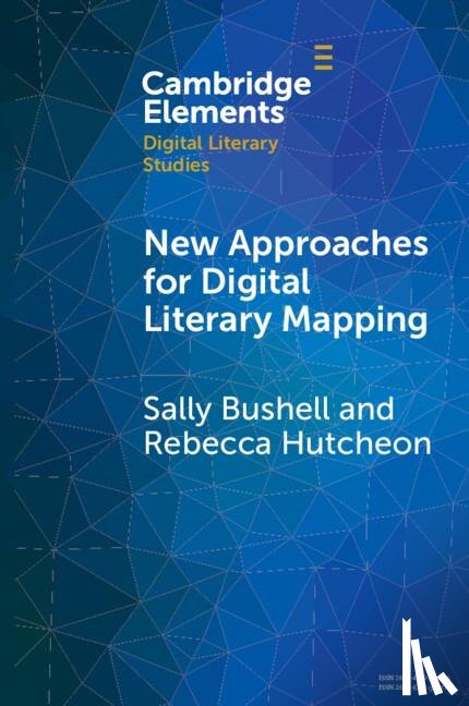 Bushell, Sally (Lancaster University), Hutcheon, Rebecca Louise (Lancaster University) - New Approaches for Digital Literary Mapping
