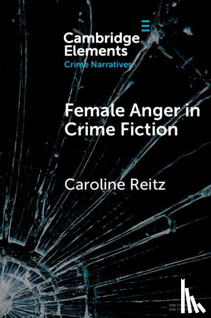 Reitz, Caroline (John Jay College of Criminal Justice and CUNY Graduate Center) - Female Anger in Crime Fiction