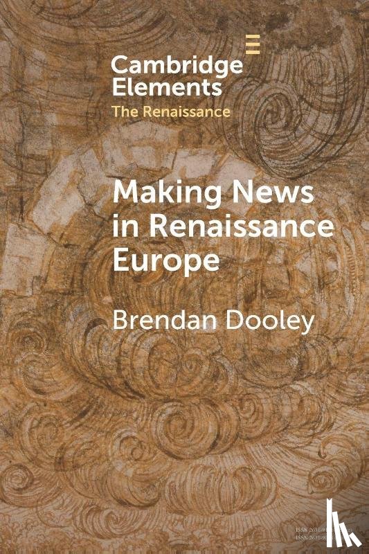 Dooley, Brendan (University College Cork) - Making News in Renaissance Europe