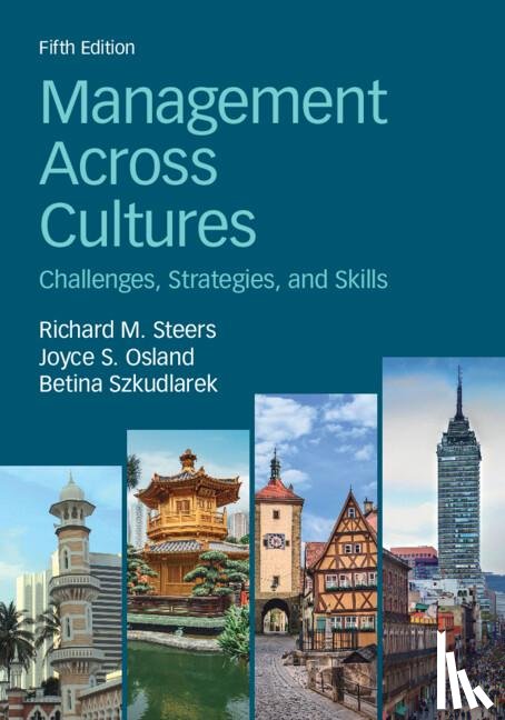 Steers, Richard M. (University of Oregon), Osland, Joyce S. (San Jose State University, Szkudlarek, Betina (University of Sydney) - Management Across Cultures