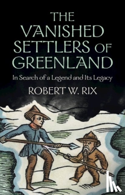 Rix, Robert W. (University of Copenhagen) - The Vanished Settlers of Greenland