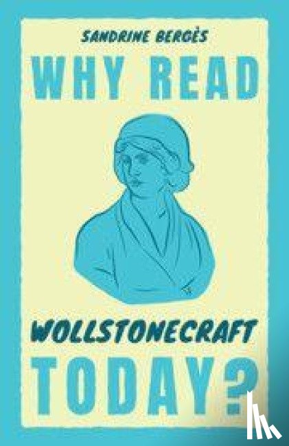 Berges, Sandrine (University of Bilkent - Why Read Wollstonecraft Today?