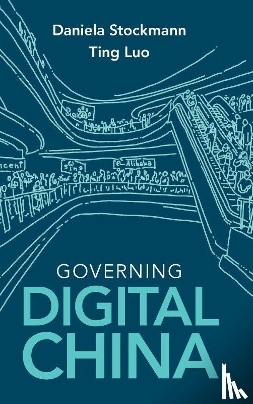 Stockmann, Daniela (Hertie School, Luo, Ting (University of Birmingham) - Governing Digital China