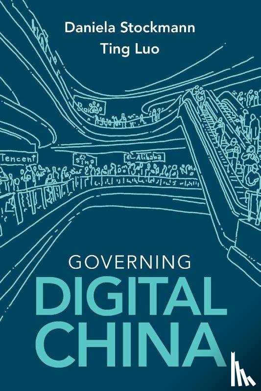 Stockmann, Daniela (Hertie School, Luo, Ting (University of Birmingham) - Governing Digital China