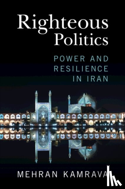 Kamrava, Mehran (Georgetown University, Qatar) - Righteous Politics