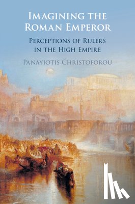 Christoforou, Panayiotis (University of Oxford) - Imagining the Roman Emperor