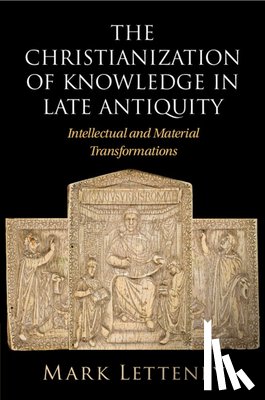 Letteney, Mark (University of Washington) - The Christianization of Knowledge in Late Antiquity