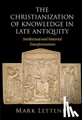 Letteney, Mark (University of Washington) - The Christianization of Knowledge in Late Antiquity