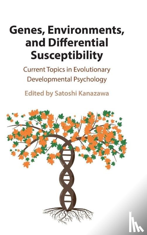  - Genes, Environments, and Differential Susceptibility