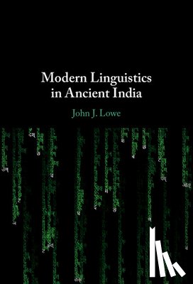 Lowe, John J. (University of Oxford) - Modern Linguistics in Ancient India