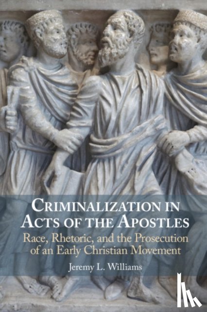 Williams, Jeremy L. (Texas Christian University) - Criminalization in Acts of the Apostles