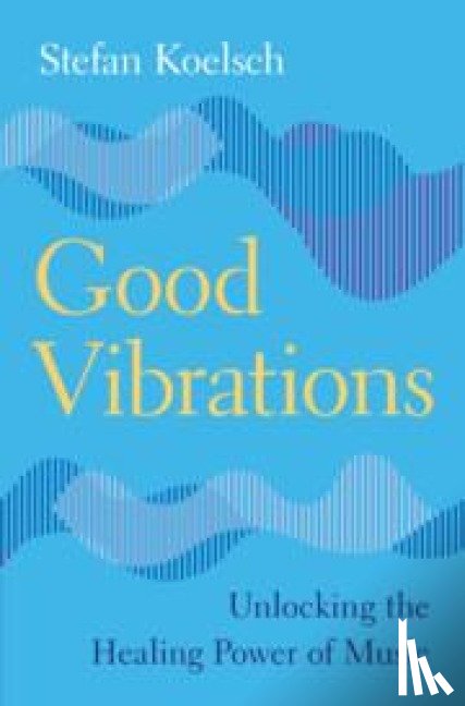 Koelsch, Stefan (University of Bergen) - Good Vibrations