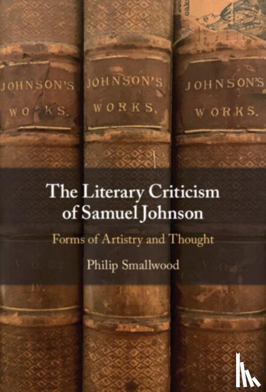 Smallwood, Philip (Birmingham City University) - The Literary Criticism of Samuel Johnson