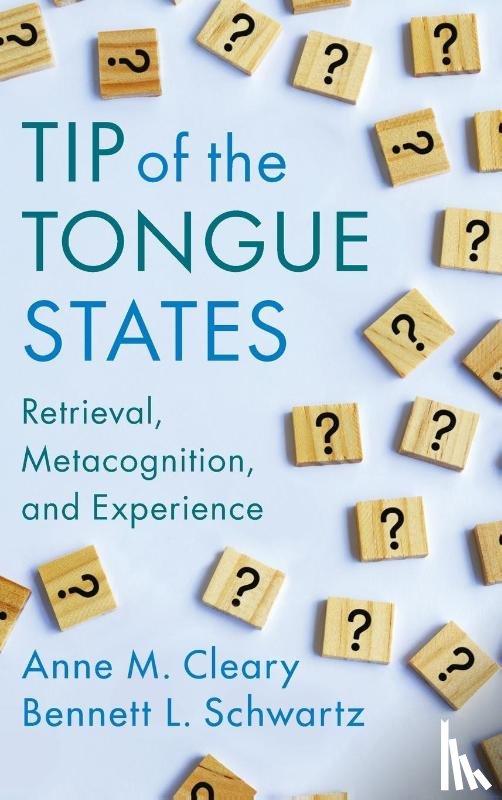 Cleary, Anne M. (Colorado State University), Schwartz, Bennett L. (Florida International University) - Tip of the Tongue States