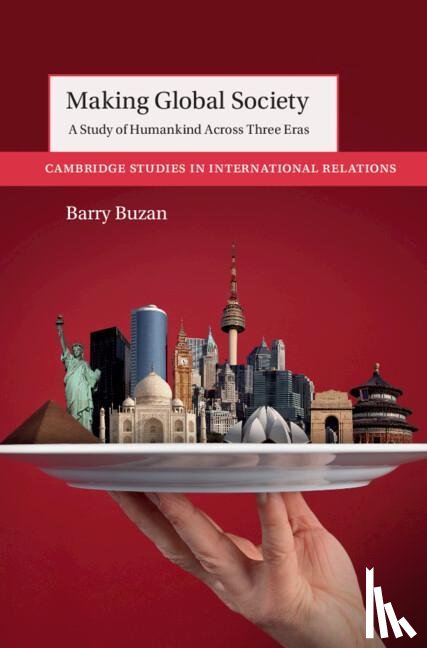 Buzan, Barry (London School of Economics and Political Science) - Making Global Society