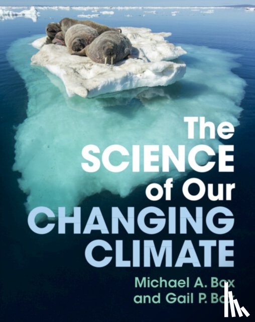 Box, Michael A., Box, Gail P. - The Science of Our Changing Climate