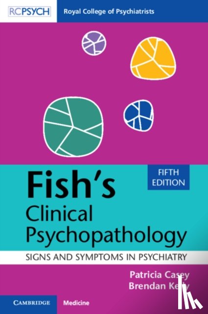 Casey, Patricia (University College Dublin), Kelly, Brendan (Trinity College - Fish's Clinical Psychopathology
