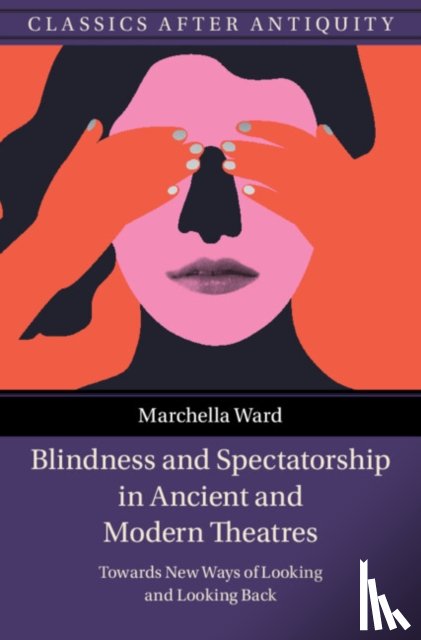 Ward, Marchella (The Open University - Blindness and Spectatorship in Ancient and Modern Theatres