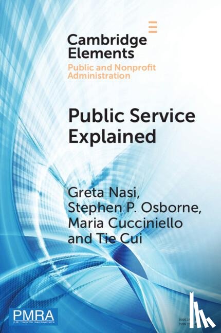 Nasi, Greta (Bocconi University), Osborne, Stephen (University of Edinburgh Business School), Cucciniello, Maria (Bocconi University), Cui, Tie (University of Edinburgh Business School) - Public Service Explained