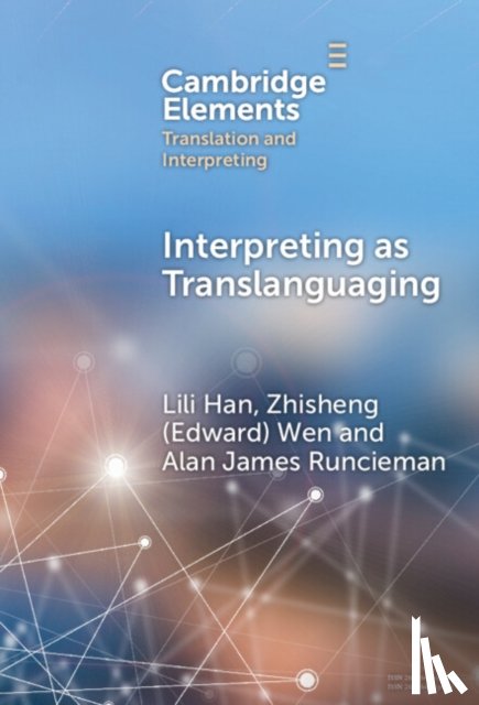 Han, Lili (Macao Polytechnic University), Wen, Zhisheng (Edward) (Hong Kong Shue Yan University), Runcieman, Alan James (Universitat de Vic - Universitat Central de Catalunya) - Interpreting as Translanguaging
