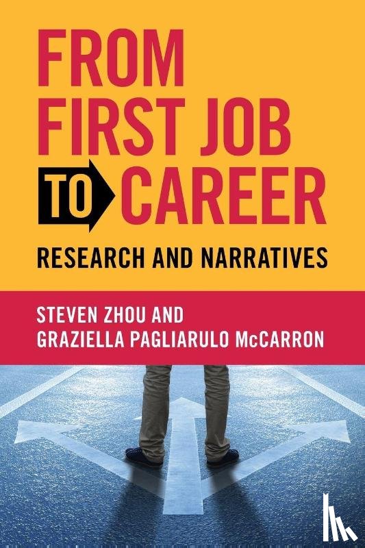 Zhou, Steven (Claremont McKenna College), Pagliarulo McCarron, Graziella (George Mason University) - From First Job to Career