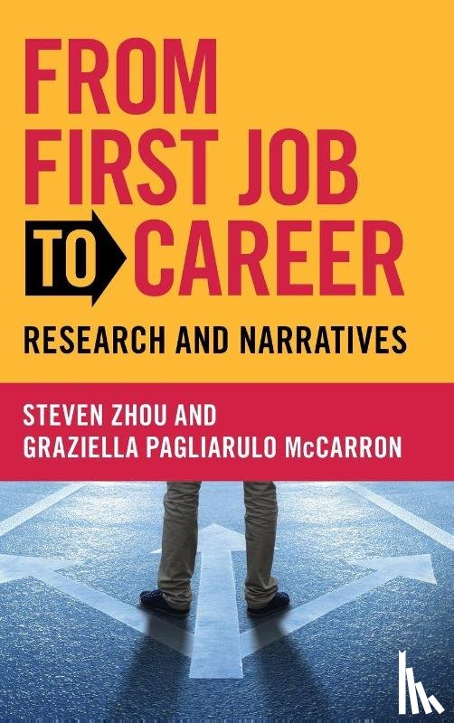 Zhou, Steven (Claremont McKenna College), Pagliarulo McCarron, Graziella (George Mason University) - From First Job to Career