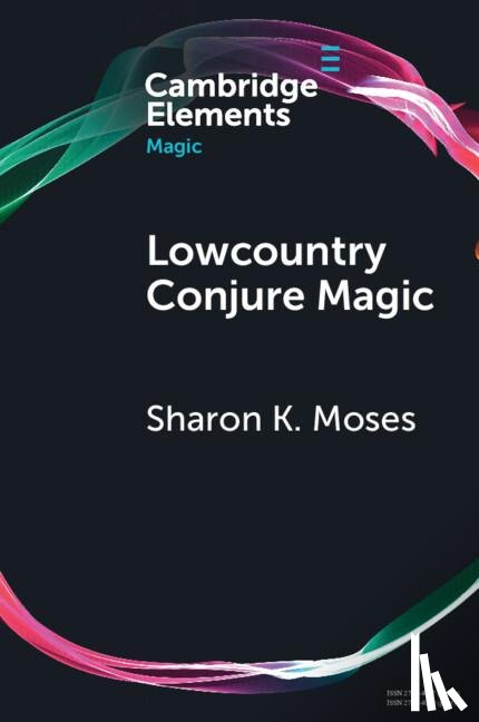 Moses, Sharon K. (Northern Arizona University) - Lowcountry Conjure Magic